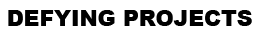 Defying Projects
